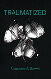 52435 brow thumbnail Traumatized  Author Alexander S. Brown