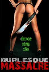 burlesque masssacre Trailer for Burlesque Massacre