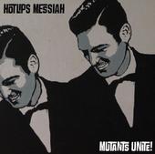 m 9618b10f74904876812ec87a54cbafff1 Hotlips Messiah Mutants Unite Review
