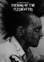 flesheaters Evening of the Flesh Eaters