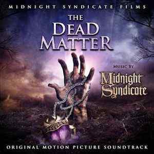 TDMsndtrkcoverlores Midnight Syndicate Films   The Dead Matter