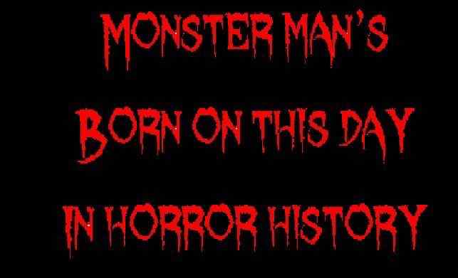 Horror Society: Born on this day in Horror history   www.horrorsociety.com